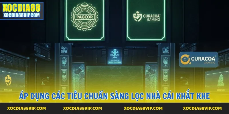 Áp dụng các tiêu chuẩn sàng lọc nhà cái khắt khe