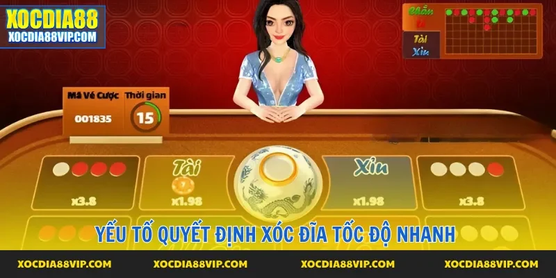 Tìm hiểu 4 yếu tố quyết định tốc độ ván cược xóc đĩa