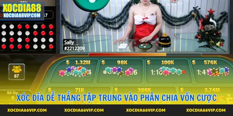 Xóc đĩa dễ thắng tập trung vào phân chia vốn cược