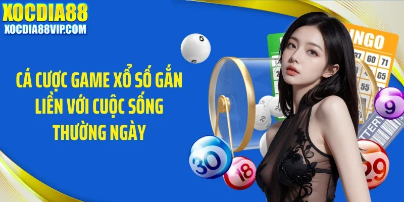 ca cuoc game xo so Cá cược game xổ số gắn liền với cuộc sống thường ngàylien voi cuoc song thuong ngay