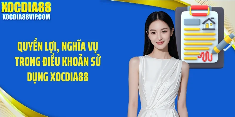 Quyền lợi, nghĩa vụ trong điều khoản sử dụng Xocdia88